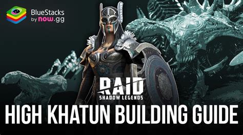 Ultimativer Bluestacks High Khatun Building Guide In Raid Shadow Legends