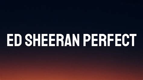 Ed Sheeran Perfect Lyrics Youtube