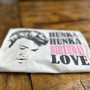 Hunka Hunka Birthday Love Elvis Presley Tee Personalization With Names