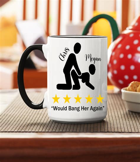 Sex Mug Mature T Mug Personalized 5 Star Would Bang Her Again Sex