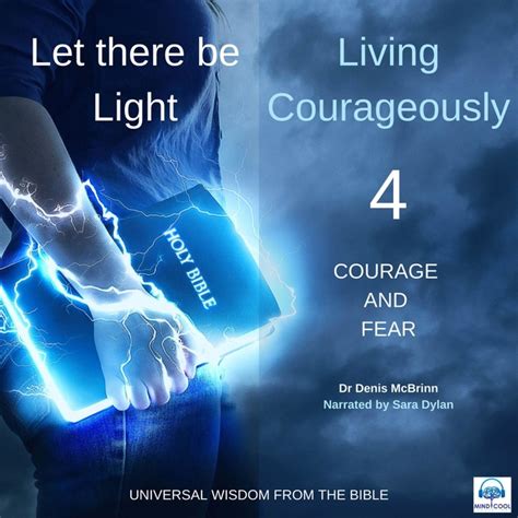 Let There Be Light Living Courageously 4 Of 9 Courage And Fear