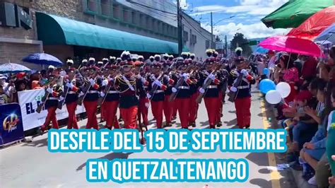 Desfile 15 De Septiembre 2022 Quetzaltenango Independecia De