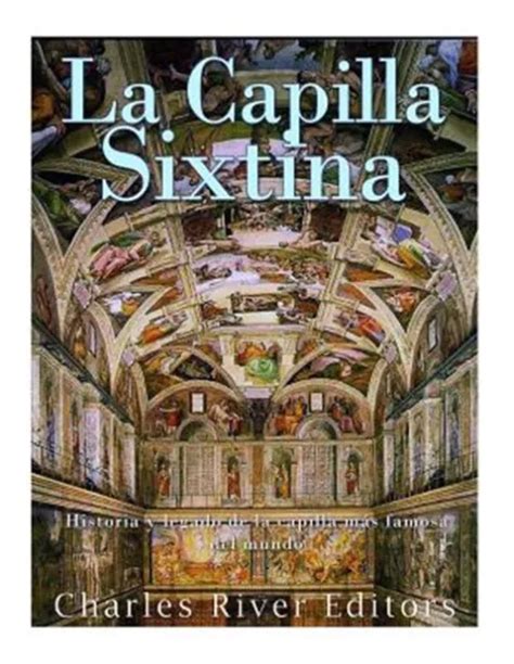 La Capilla Sixtina Historia Y Legado De La Capilla M S Famosa D Eur