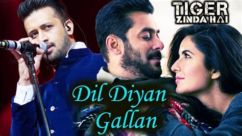 Dil Diyan Gallan Lyrics With English Translation Atif Aslam Tiger