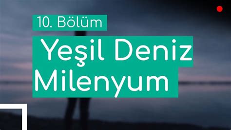 Ye Il Deniz Milenyum B L M Hd Podcast Youtube