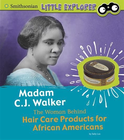 Little Inventor Madam Cj Walker The Woman Behind Hair Care