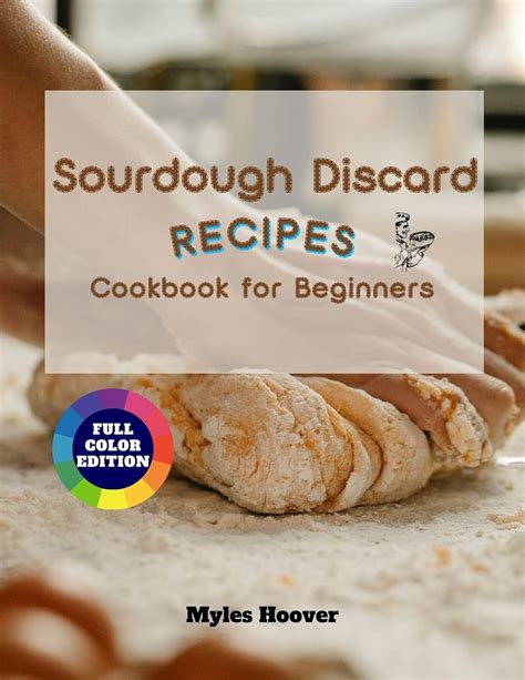 Sourdough Discard Recipes Cookbook For Beginners Kindle Edition By