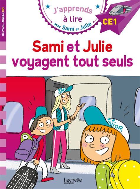 Sami Et Julie CE1 Sami Et Julie Voyagent Tout Seuls Hachette FLE