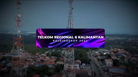 Kaleidoskop Telkom Regional Kalimantan 2022 YouTube