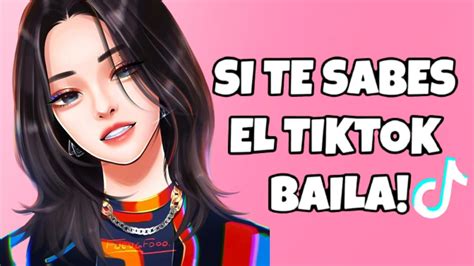 Si Te Sabes El Tiktok Baila Youtube