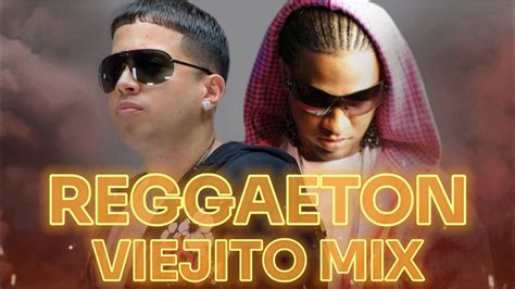 Reggaeton Viejo Mix Reggaeton Clasico Reggaeton Antiguo