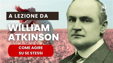 Nuova Lezione Del Maestro William Atkinson Come Cambiare Le Abitudini