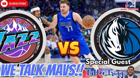 We Talk Mavs Dallas Mavericks Vs Utah Jazz Post Game Recap W