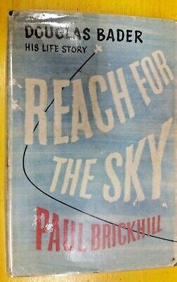 Reach For The Sky The Story Of Douglas Bader By Paul Brickhill