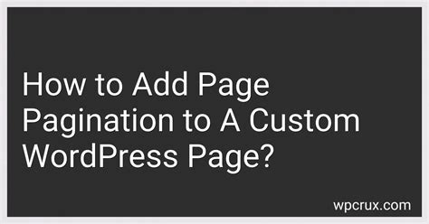 How To Add Page Pagination To A Custom WordPress Page In 2024