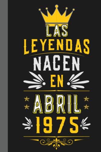 Las Leyendas Nacen En Abril A Os Cumplea Os Regalo Para