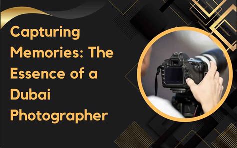 Capturing Memories The Essence Of A Dubai Photographer High DA PA