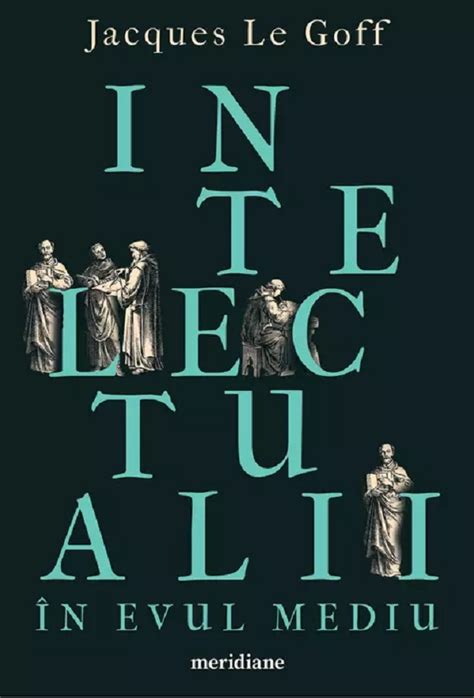 Intelectualii In Evul Mediu Pdf Autor Jacques Le Goff Msbook Ro