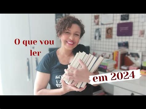 Livros Que Quero Ler Em 2024 Livros Leituras2024 YouTube