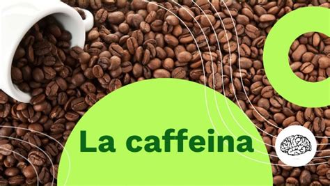 Gli Effetti Della Caffeina