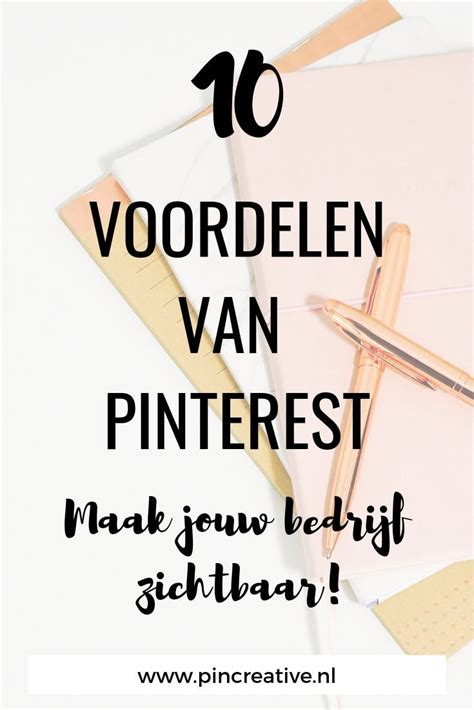 10 Voordelen Van Pinterest Voor Jouw Bedrijf PinCreative Bedrijf