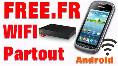 Connexion Internet Free Wifi Hors De Chez Soi Hotspot Free Gratuit