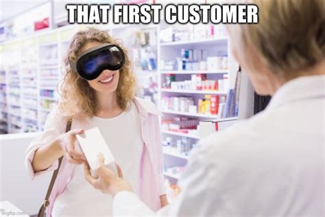 Pharmacy Customer Apple Vision Imgflip