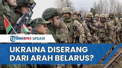 Ribu Tentara Rusia Tiba Di Belarus Moskow Buat Taktik Serang Ukraina