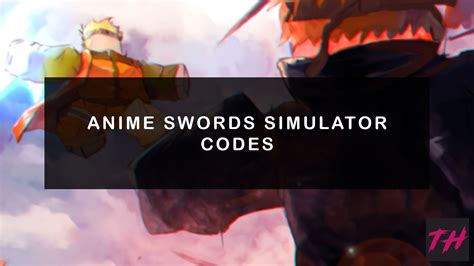 Anime Swords Simulator Codes Update Try Hard Guides