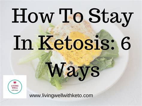 How To Stay In Ketosis 6 Ways Living Well With Keto