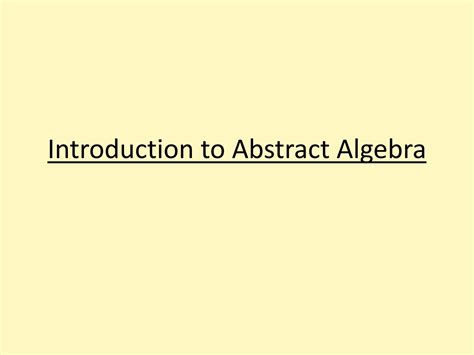 SOLUTION Introduction To Abstract Algebra Ppt Studypool