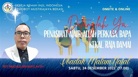 Ibadah Malam Natal Sabtu 24 Desember 2022 GKII Rehobot Mustikajaya