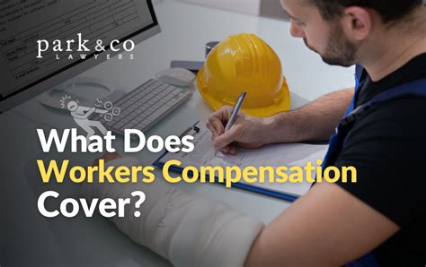 What Does Workers Compensation Cover Park Co Lawyers