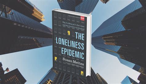 Book Review The Loneliness Epidemic By Susan Mettes Others Magazine