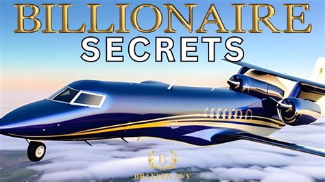 Billionaires Best Kept Secrets What They Dont Want You To Know