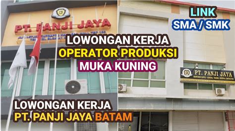 Lowongan Kerja Operator Produksi Batam Muka Kuning Hari Ini Via Pt