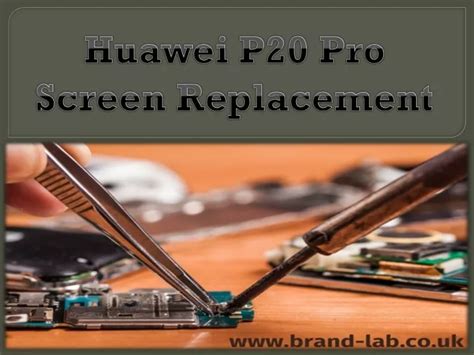 Ppt Huawei P20 Pro Screen Replacement Powerpoint Presentation Free Download Id10945211