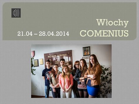 W ł ochy COMENIUS Dzie ń 1 W poniedzia ł ek dnia w drugi dzie ń Ś