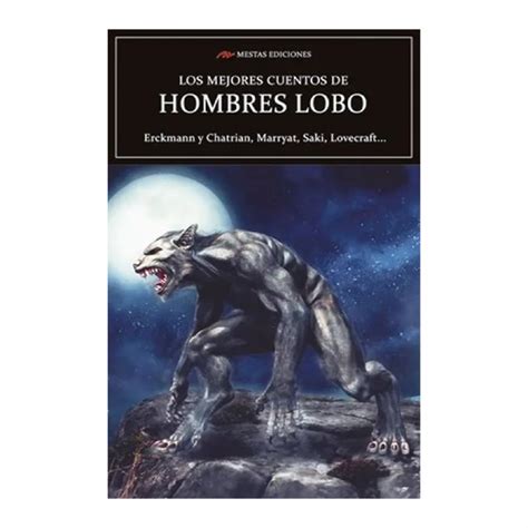 Los Mejores Cuentos De Hombres Lobo Émile Erkmann MESTAS 416 Páginas AKI