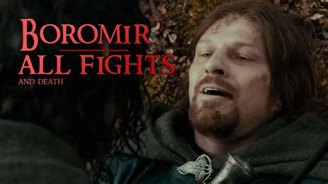 Boromir All Fight Compilation Hd Lord Of The Rings Youtube