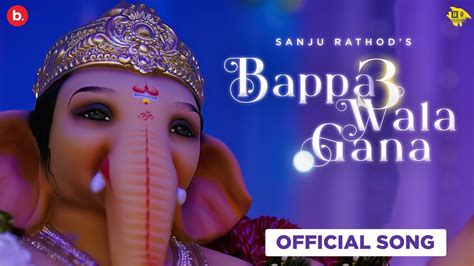 Bappa Wala Gana Official Video Sanju Rathod G Spxrk Eera