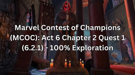 Marvel Contest Of Champions Mcoc Act 6 Chapter 2 Quest 1 621 100 Exploration Youtube