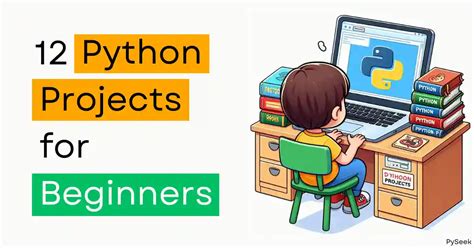 Top 12 Easy Python Projects For Beginners PySeek