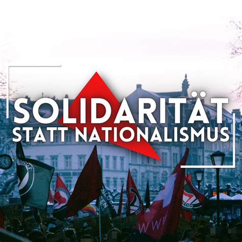 Kampagne Solidarit T Statt Nationalismus Antifa Info Net