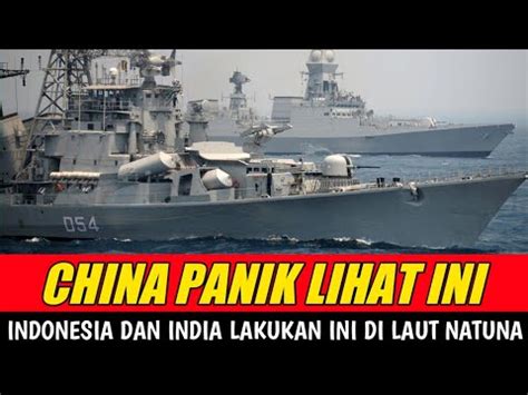 China Panik Indonesia Dan India Gelar Latihan Tempur Bersama Di Laut