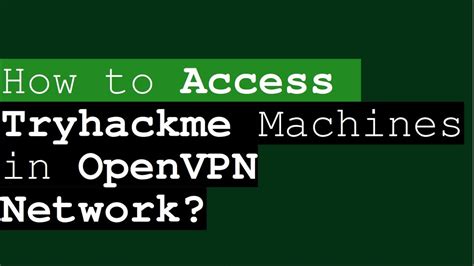 How Access To Tryhackme Machines Vpn Configuration Step By Step