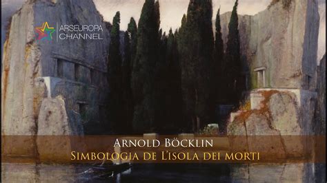 Simbologia de L isola dei morti di Arnold Böcklin I SIMBOLI NELL ARTE