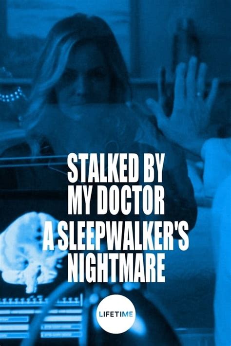 Stalked By My Doctor A Sleepwalker S Nightmare Horreur Net