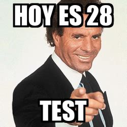 Meme Julio Iglesias Hoy Es Test