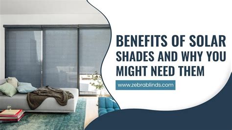 Benefits Of Solar Shades And Why You Might Need Them Solar Shades